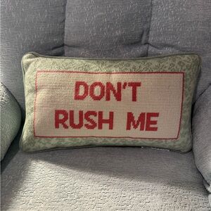 Don’t Rush Me Accent Pillow